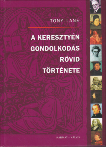 Tony Lane - A keresztény gondolkodás rövid története