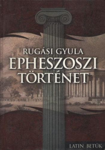 Rug�si Gyula - Epheszoszi t�rt�net