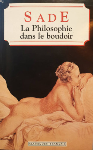 Marquis De Sade - La philosophie dans le boudoir