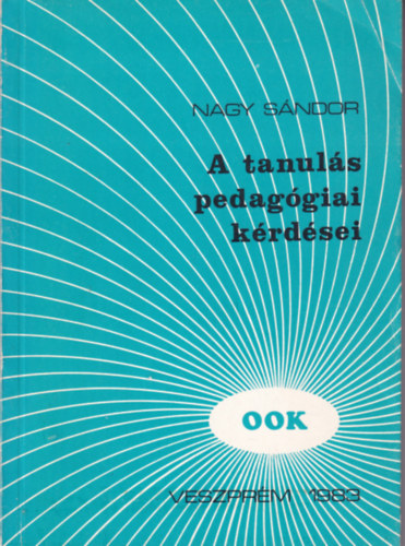 Nagy S�ndor - A tanul�s pedag�giai k�rd�sei