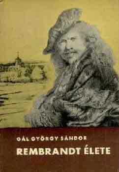 Gl Gyrgy Sndor - Rembrandt lete