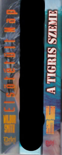 Wilbur Smith - 2 db Wilbur Smith: A tigris szeme + Els�t�t�lt nap