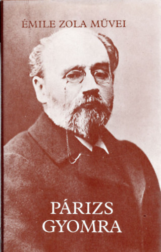 �mile Zola - 2 db �mile Zola reg�ny : P�rizs gyomra + Rougon�k szerencs�je