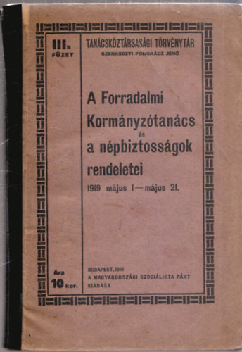 A Forradalmi Kormányzótanács és népbiztosságok rendeletei - III. füzet, 1919. május 1 - május 21