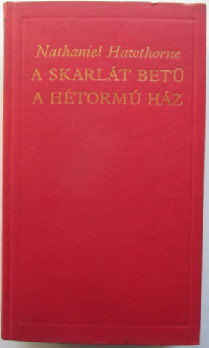 Nathaniel Hawthorne - A skarl�t bet�-A h�torm� h�z