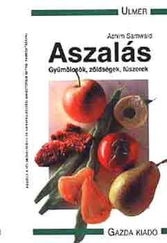 Achim Samwald - Aszals - Gymlcsk, zldsgek, fszerek