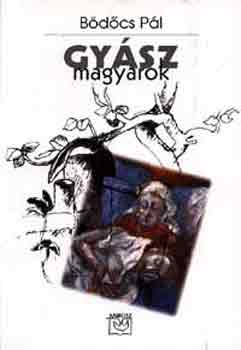 B�d�cs P�l - Gy�szmagyarok