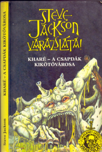 Steve Jackson - Steve Jackson varázslata! - Kharé - a Csapdák Kikötővárosa