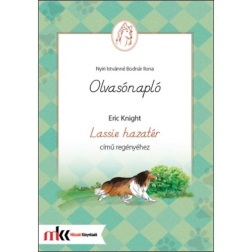 Ny�ri Istv�nn� - Olvas�napl� Eric Knight Lassie hazat�r c�m� reg�ny�hez
