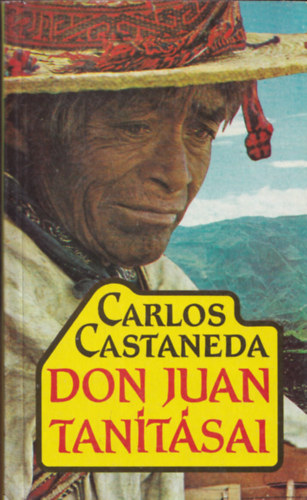 Carlos Castaneda - Don Juan tanításai