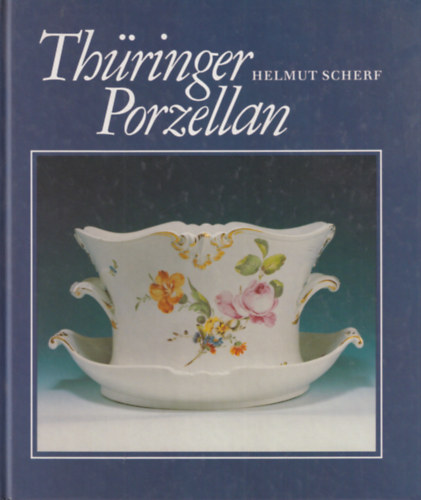 Helmut Scherf - Thüringer Porzellan