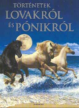 Gy�r�k Edina  (szerk.) - T�rt�netek lovakr�l �s p�nikr�l