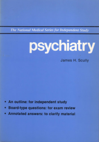 James H. Scully - Psychiatry - The National Medical Series for Independent Study