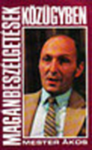 Mester �kos - Mag�nbesz�lget�sek k�z�gyekben