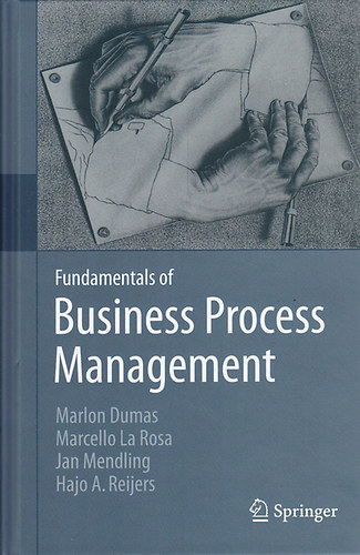 Marlon Dumas; Marcello La Rosa; Jan Mendling; Hajo A. Reijers - Fundamentals of Business Process Management