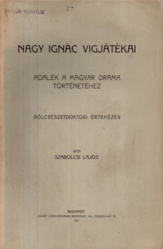 Szabolcsi Lajos - Nagy Ignc vigjtkai- Adalk a magyar drma trtnethez