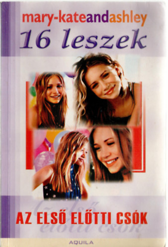 Ashley Olsen Mary Kate Olsen - 16 leszek - Az első előtti csók