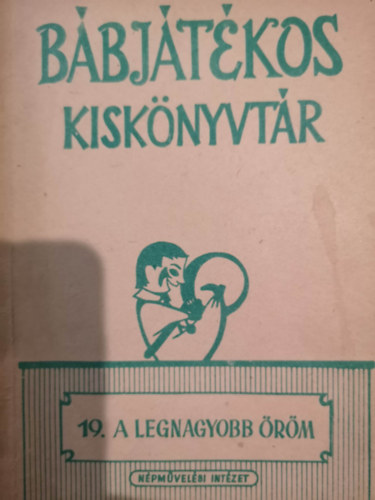 A legnagyobb öröm Bábjátékos Kiskönyvtár 19.