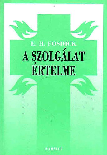 E. H. Fosdick - A szolg�lat �rtelme