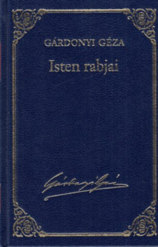 Gárdonyi Géza - Isten rabjai - Gárdonyi Géza művei 2.
