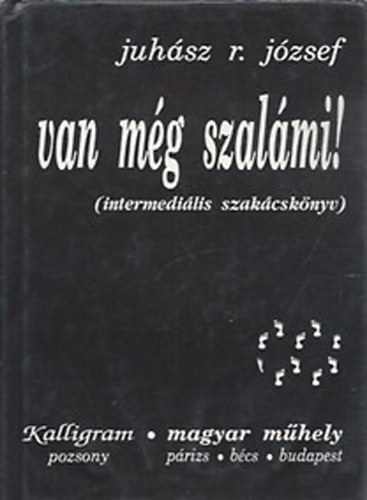 Juh�sz R. J�zsef - Van m�g szal�mi! (intermedi�lis szak�csk�nyv)