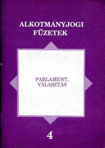 Parlament, v�laszt�s ( Alkotm�nyjogi f�zetek 4. )