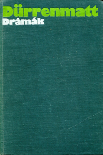 Borb�s M�ria  Friedrich D�rrenmatt (szerk.), Nemes Nagy �gnes (ford.) - D�rrenmatt Dr�m�k 1-2 - Az �jrakeresztel�k, A vak, Angyal sz�llt le Babilonra, A nagy Romulus, Az �reg h�lgy l�togat�sa, �t�dik Frank