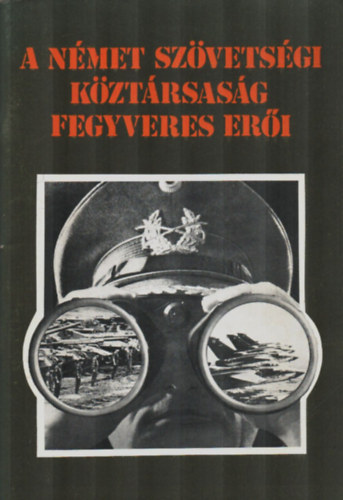 Tóth Csaba - A Német Szövetségi Köztársaság Fegyveres Erői.