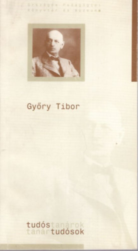 Jki Lszl - Tuds tanrok - tanr tudsok : Gyry Tibor
