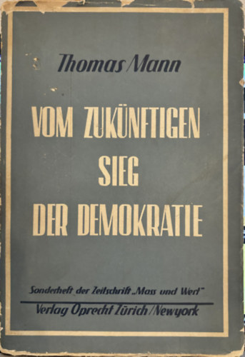 Thomas Mann - Vom Zukünftigen sieg der Demokratie