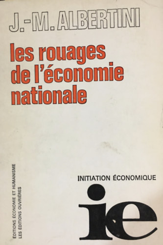 Jean-Marie Albertini - Les rouages de l'�conomie nationale