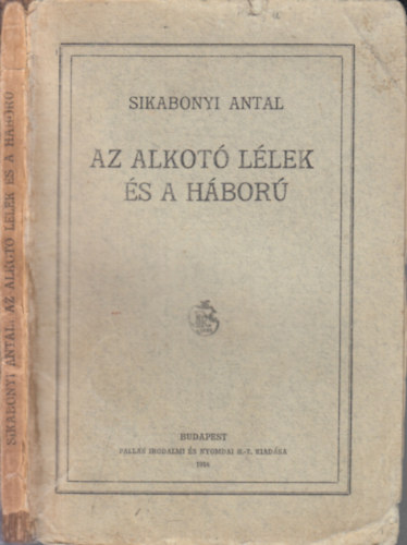 Sikabonyi Antal - Az alkot� l�lek �s a h�bor�