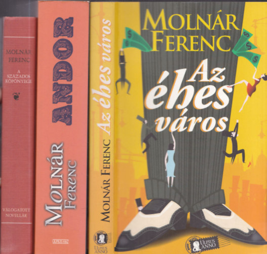 Molnr Ferenc - 3 db Molnr Ferenc m: Az hes vros + Andor + A szzados kpnyege
