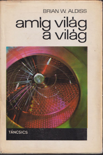 Brian W. Aldiss - Amg vilg a vilg