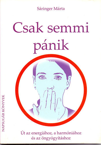 Sringer Mrta - Csak semmi pnik - t az energihoz, a harmnihoz s az ngygytshoz