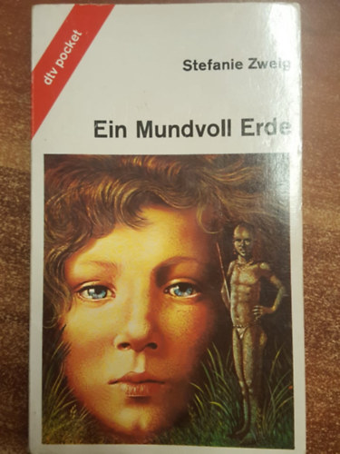 Stefanie Zweig - Ein Mundvoll Erde