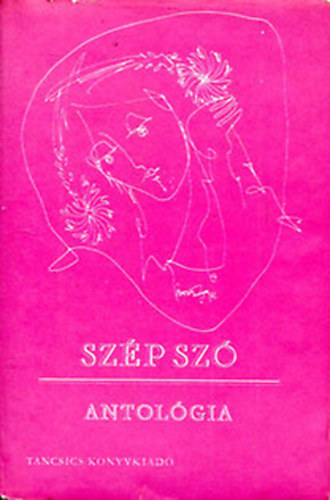 Szalontay Mihály (szerk.) - Szép szó - Antológia