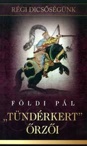 F�ldi P�l - "T�nd�rkert" �rz�i