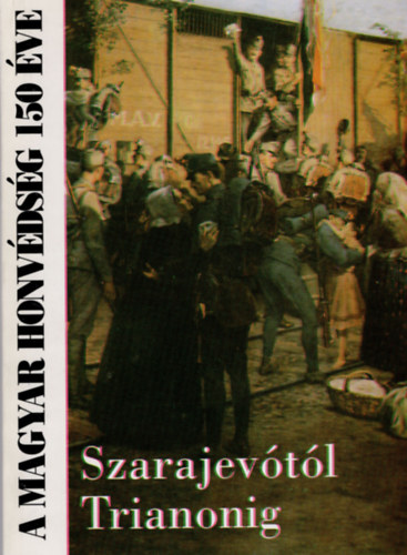 Dr. Szab� J�zsef J�nos - Szarajev�t�l Trianonig