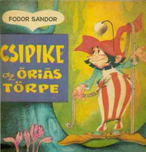 Fodor Sndor - Csipike, az ris trpe