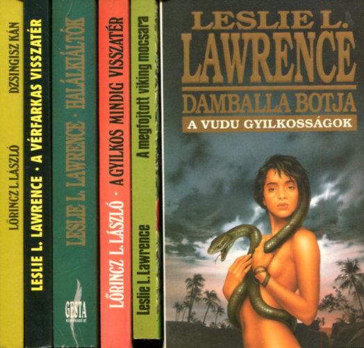 Leslie L. Lawrence - 6 db Leslie L. Lawrence k�tet (Dzsingisz k�n - A f�rfarkas visszat�r - Hal�lki�lt�k - A gyilkos mindig visszat�r - A megfojtott viking mocsara - damballa botja