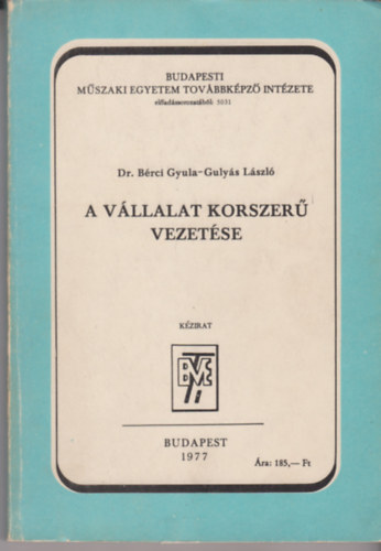 Dr. Gulys Lszl Brci Gyula - A vllalat korszer vezetse