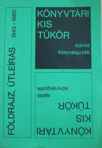 K�nyvt�ri Kis T�k�r ,F�ldrajz, �tle�r�s 1945-1980