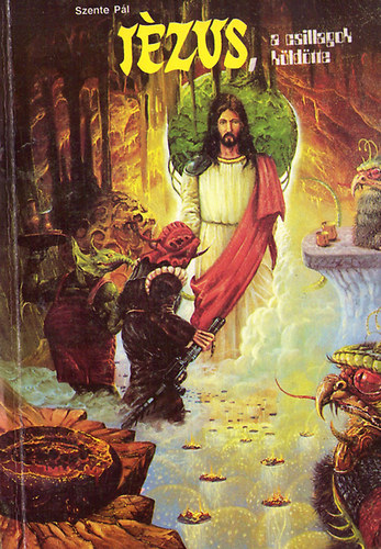 Szente P�l - J�zus, a csillagok k�ld�tte