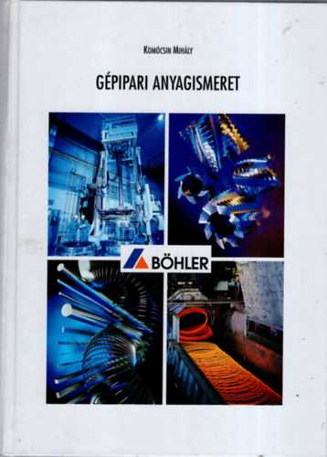 Komócsin Mihály - Gépipari anyagismeret-BÖHLER