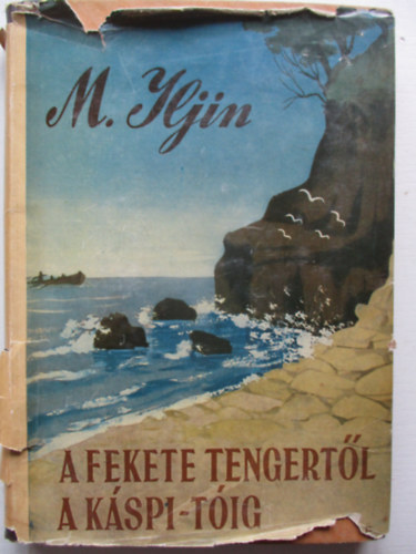 M. Iljin - A Fekete-tengertl a Kspi-tig