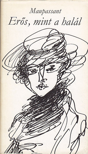 Maupassant - Er�s mint a hal�l