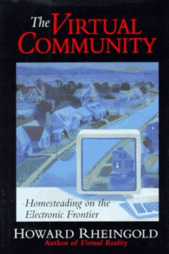 Howard Rheingold - The Virtual Community