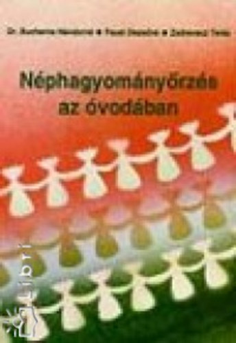 Faust Dezsőné, Zadravecz T. Bucherna Nándorné - Néphagyományőrzés az óvodában