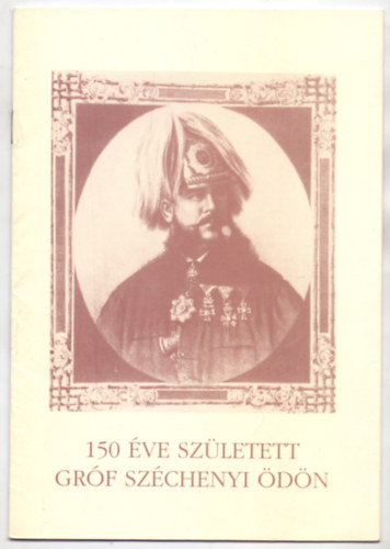 BM T�zolt�s�g Orsz. Parancsn. - 150 �ve sz�letett gr�f Sz�chenyi �d�n